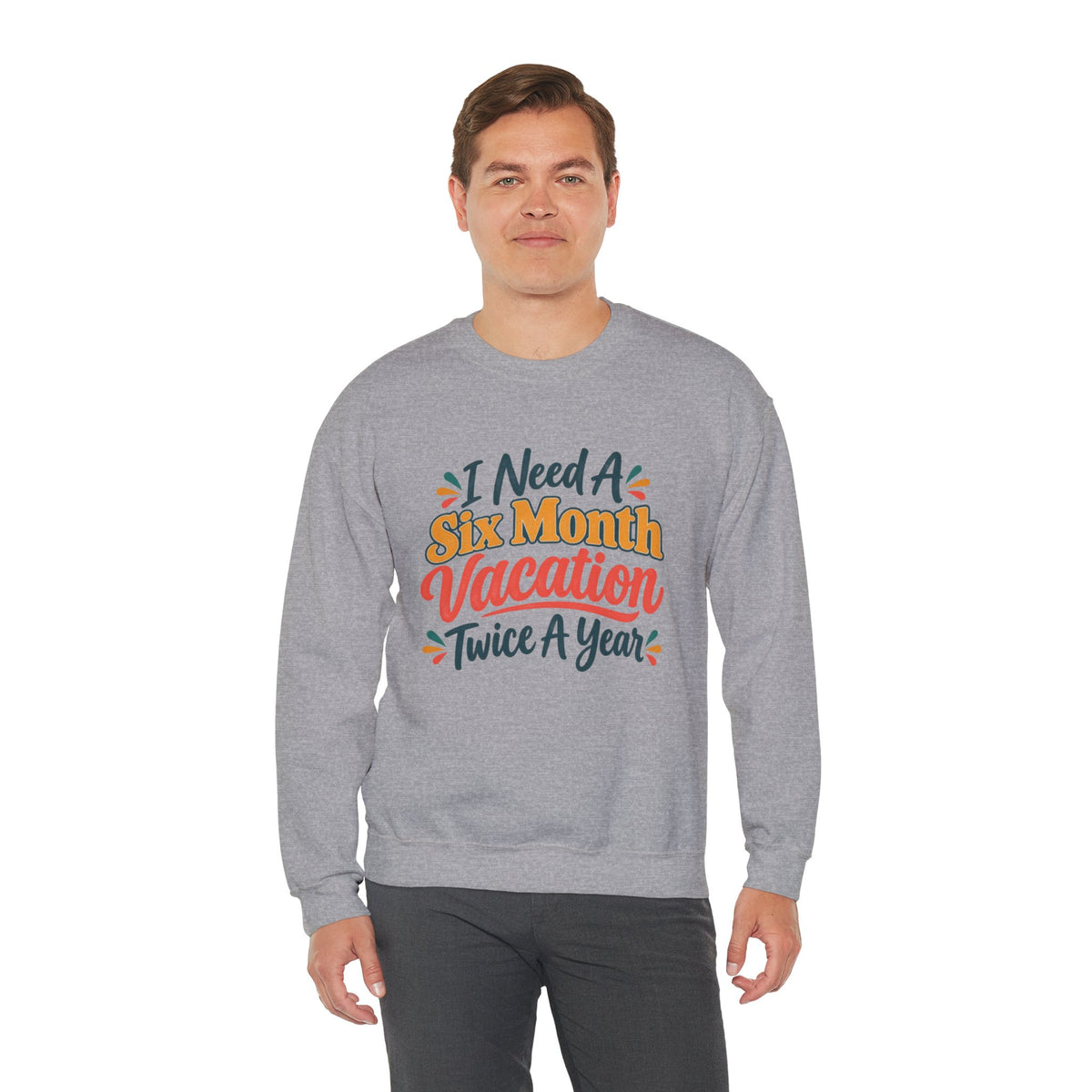 I Need A Six Month Vacation Twice A Year Funny Sarcastic Sweatshirt, Retro Groovy Quote Tee, Humor Vacation Shirt, Gift for Coworker Mom