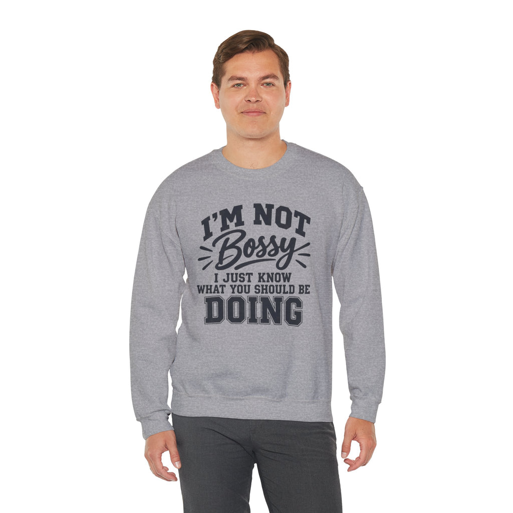 Funny Boss Lady Sweatshirt, I'm Not Bossy I Just Know What You Should Be Doing, Sarcastic Crewneck, Gift for Women, Mom, Coworker