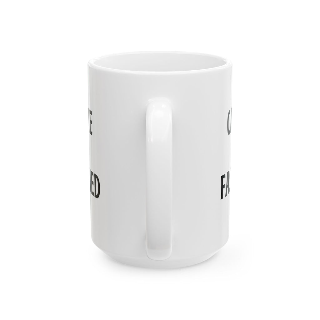 Call Me Old Fashioned Mug Funny Coffee Mug Sarcastic Gift Humorous Mug Novelty Cup Old Fashioned Quote Mug Gift for Her Him Birthday Gift
