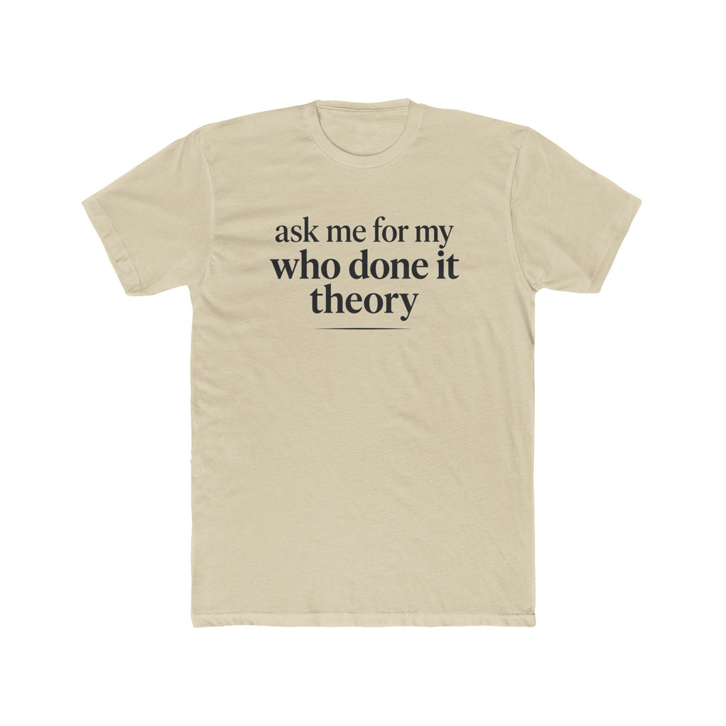 Ask Me For My Who Done It Theory Shirt, Whodunit Tee, True Crime Gift, Mystery Book Lover, Murder Mystery Fan, Cozy Mystery Reader