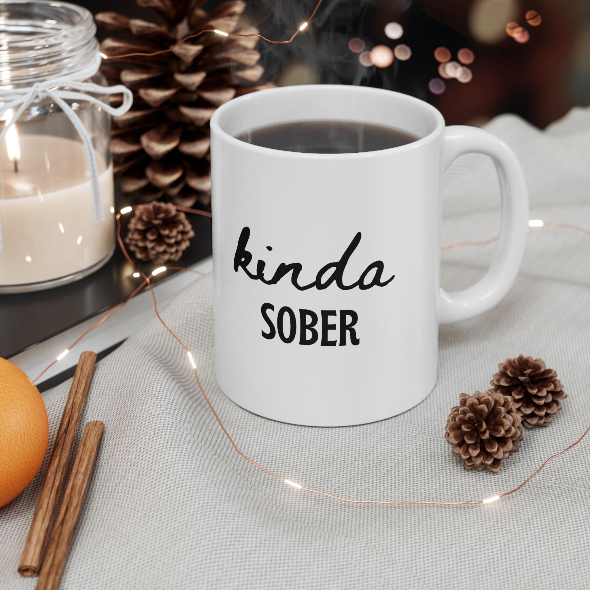 Kinda Sober Mug Funny Coffee Mug Humor Gift Sober Curious Gift Funny Gift for Her Him Novelty Mug Wine Lover Gift Sarcastic Coffee Cup