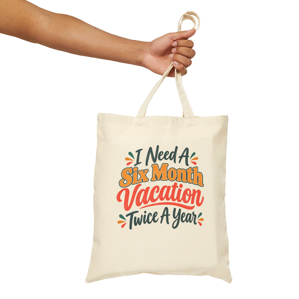 I Need a Six Month Vacation Twice a Year Tote Bag, Funny Retro Canvas Tote, Sarcastic Work Humor Gift, Vacation Lover Tote Bag