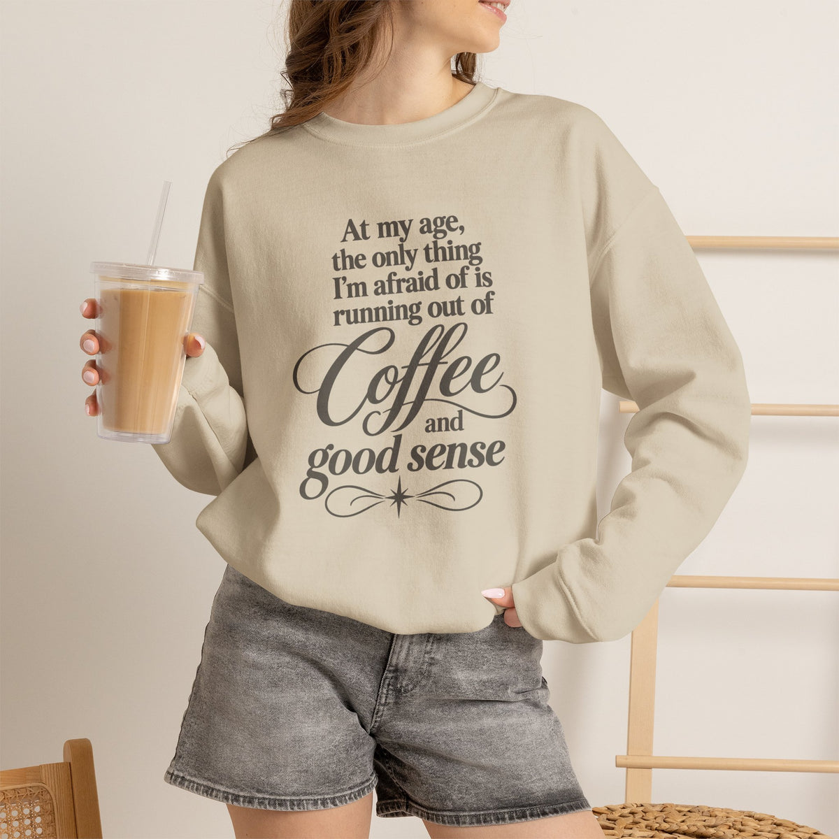 Funny Coffee Sweatshirt, At My Age Only Afraid of Running Out of Coffee and Good Sense, Sarcastic Women's Tee, Funny Coffee Lover Gift Shirt