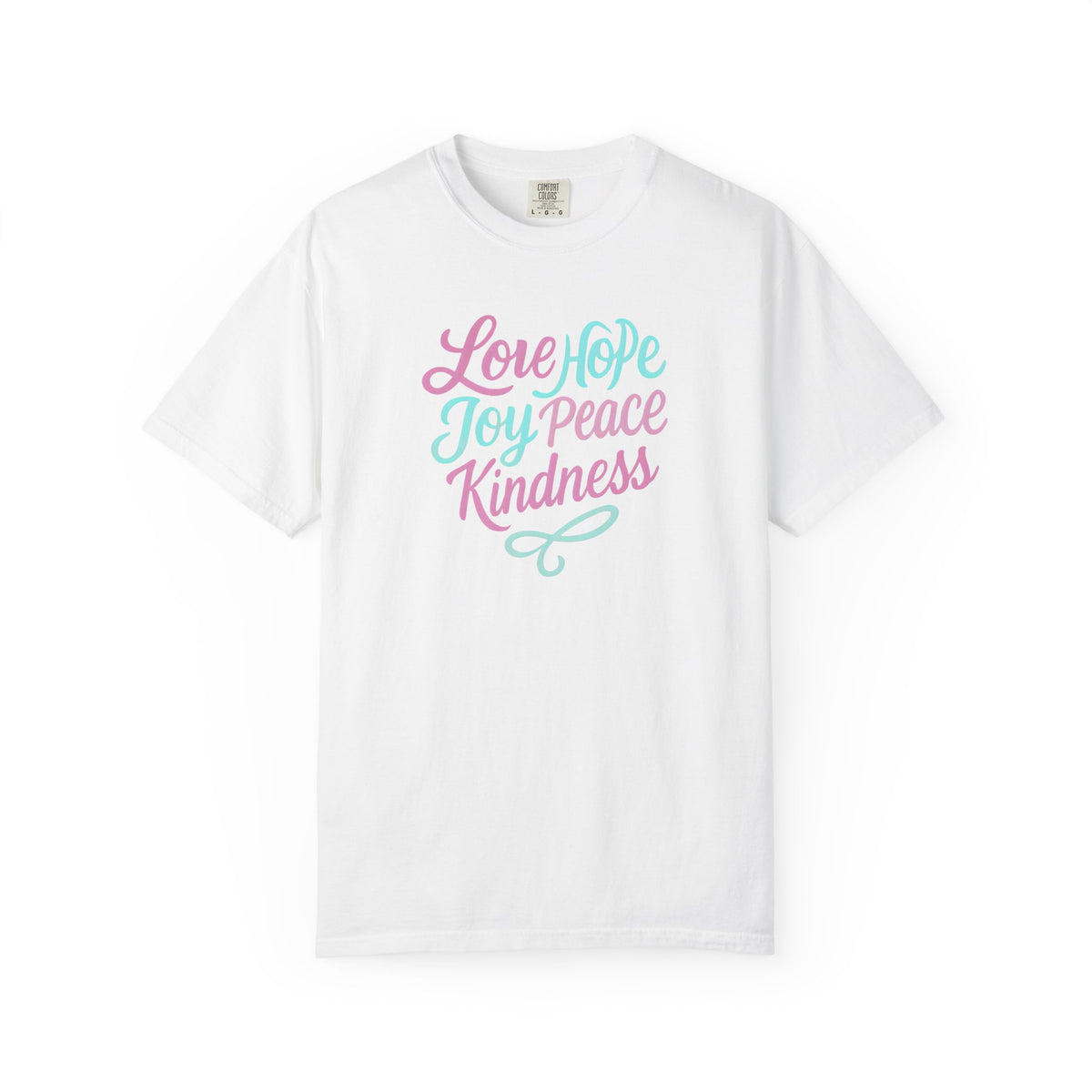 Inspirational T-Shirt with Love, Hope, Joy, Peace, Kindness - Perfect for Casual Wear, Gifts, Holidays, Celebrations, Motivational Apparel