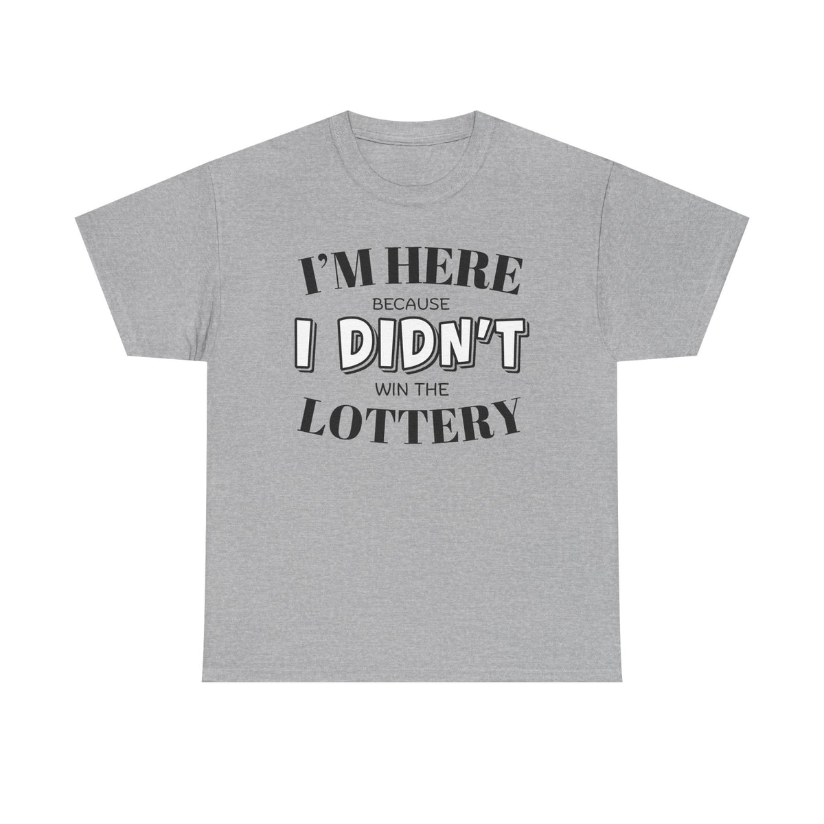 Didn't Win the Lottery T-Shirt | Funny Lottery Quote Tee, Funny Statement T-shirt, Unisex Tee, Casual Wear T-shirt, Popular T-shirt, Trendy