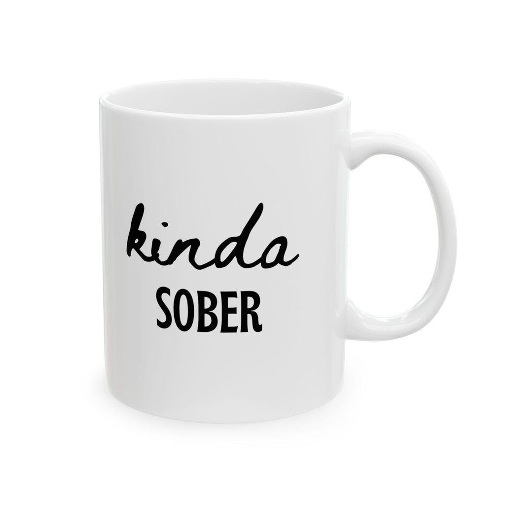 Kinda Sober Mug Funny Coffee Mug Humor Gift Sober Curious Gift Funny Gift for Her Him Novelty Mug Wine Lover Gift Sarcastic Coffee Cup