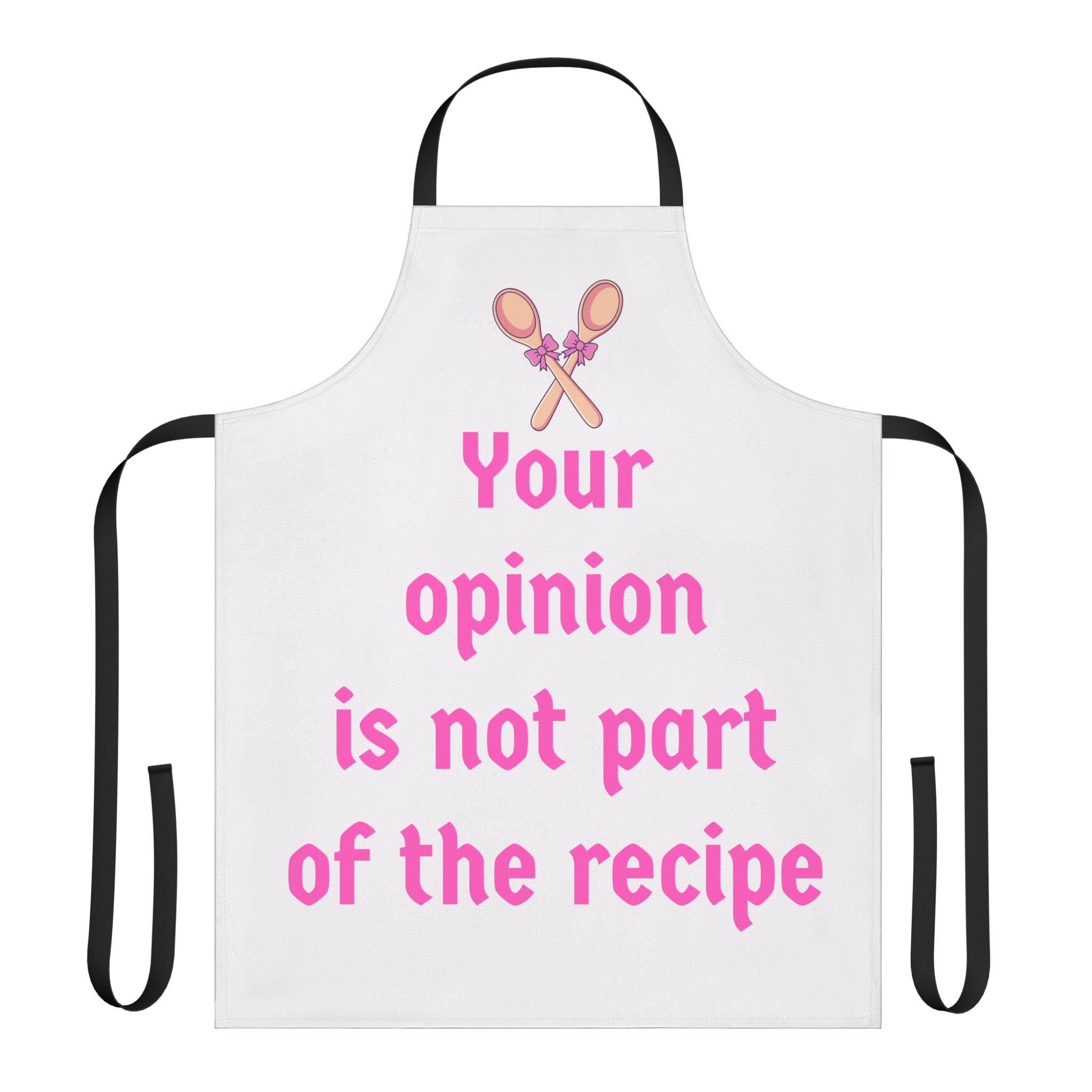 Funny Kitchen Apron Women Your Opinion Is Not Part of the Recipe Sassy Chef Gift Cooking Humor Baking Lover Gift Cute Pink Apron Her