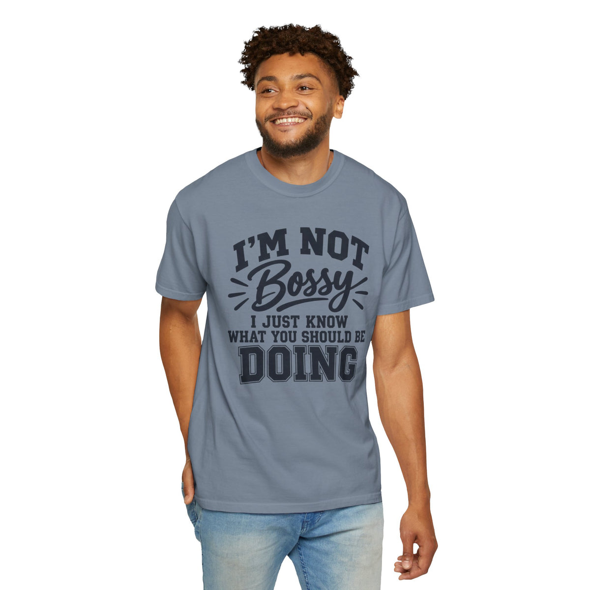 Comfort Color I'm Not Bossy I Just Know What You Should Be Doing t-shirt, Funny Sarcastic Crewneck, Gift for Boss, Mom, Teacher, Coworker