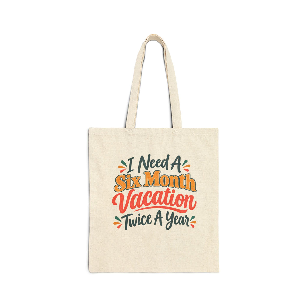 I Need a Six Month Vacation Twice a Year Tote Bag, Funny Retro Canvas Tote, Sarcastic Work Humor Gift, Vacation Lover Tote Bag