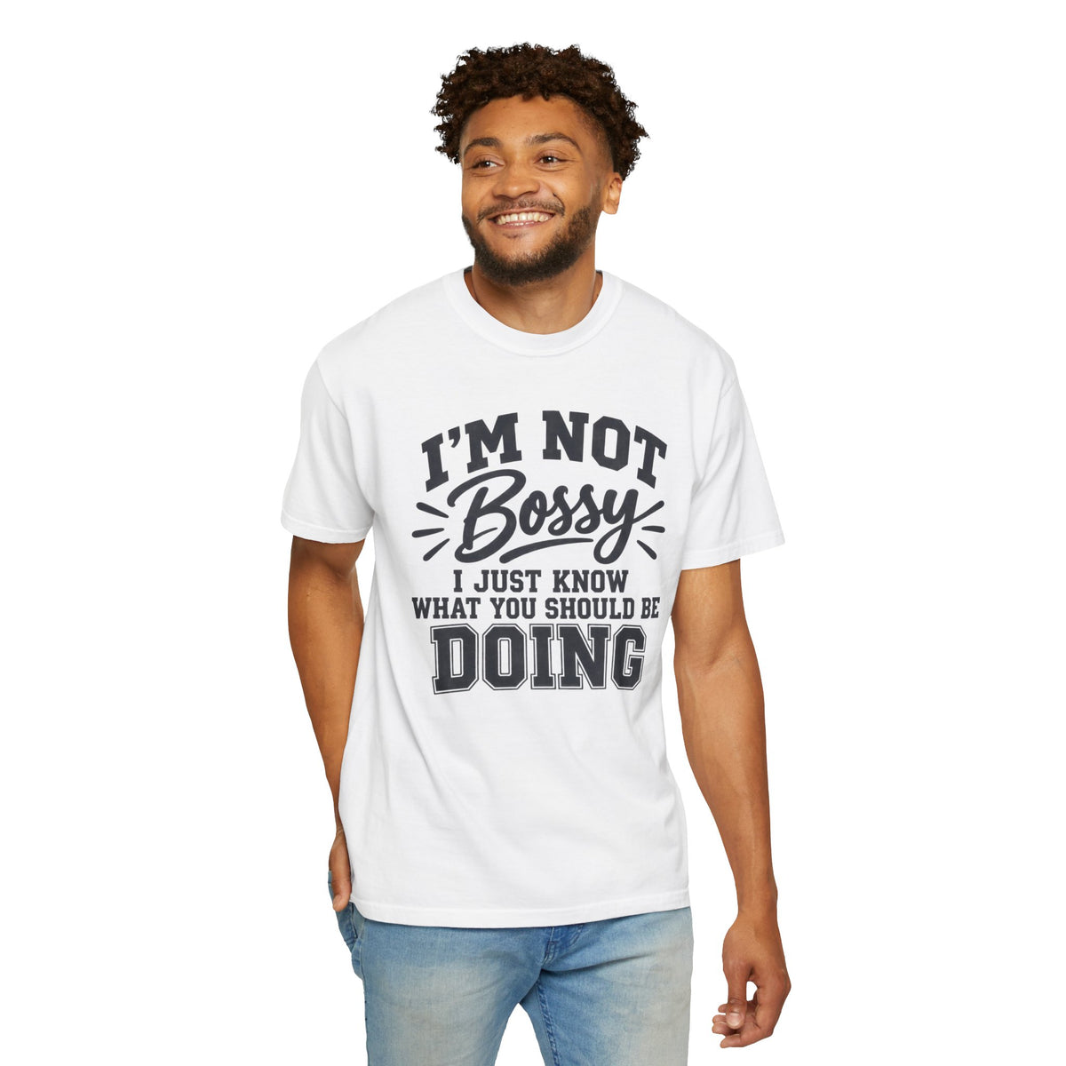 Comfort Color I'm Not Bossy I Just Know What You Should Be Doing t-shirt, Funny Sarcastic Crewneck, Gift for Boss, Mom, Teacher, Coworker