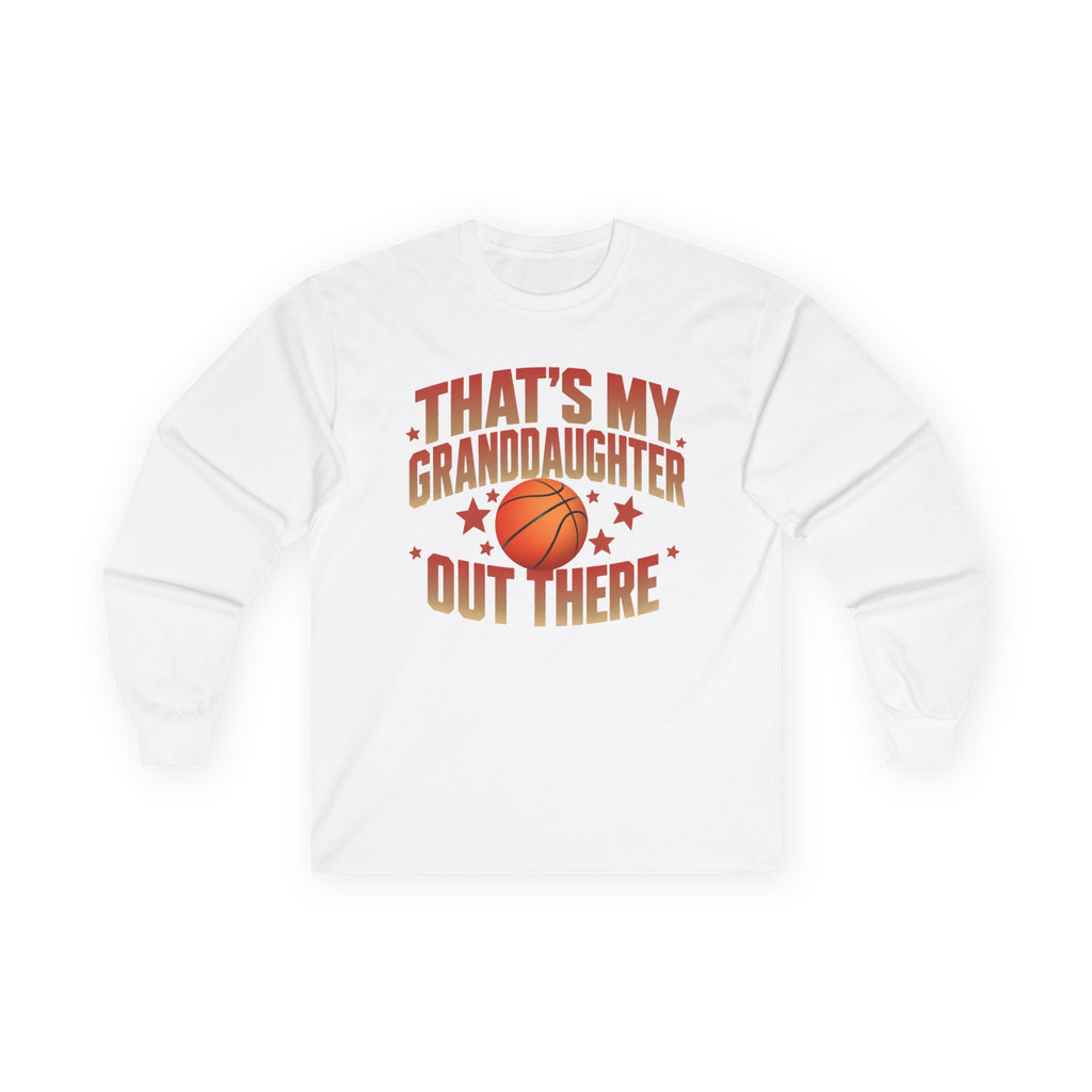 Thats My Granddaughter Out There Long Sleeve Tee, Basketball Grandma Shirt, Basketball Grandpa Gift, Game Day Top, Grandparent Sports Tee