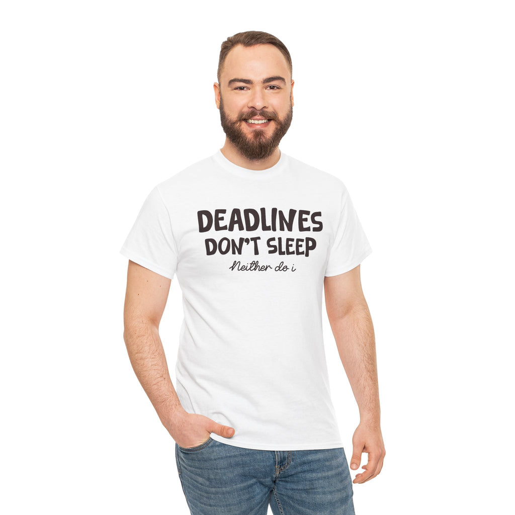Funny Deadlines Don't Sleep Shirt, Neither Do I Tee, Workaholic Gift, Boss Lady T-Shirt, Hustle Shirt, Coworker Gift, Office Humor