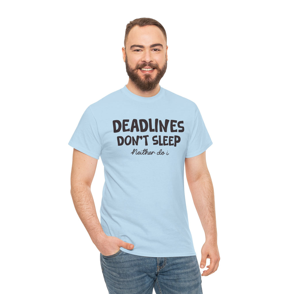 Funny Deadlines Don't Sleep Shirt, Neither Do I Tee, Workaholic Gift, Boss Lady T-Shirt, Hustle Shirt, Coworker Gift, Office Humor