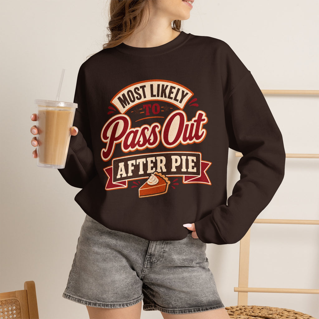 Most Likely To Pass Out After Pie Sweatshirt, Funny Thanksgiving Shirt, Family Matching Turkey Day Sweater, Thankful Pumpkin Pie Sweatshirt