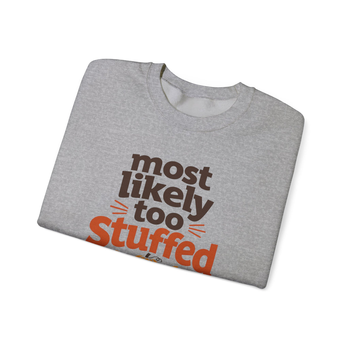 Most Likely To Be Stuffed To Function Sweatshirt, Funny Thanksgiving Shirt, Family Matching Turkey Day Sweater, Fall Food Coma Sweatshirt