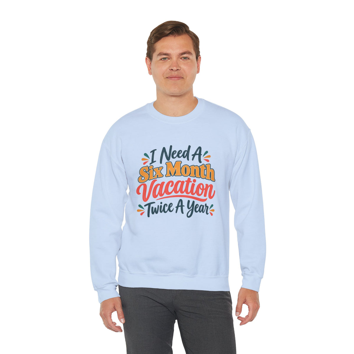 I Need A Six Month Vacation Twice A Year Funny Sarcastic Sweatshirt, Retro Groovy Quote Tee, Humor Vacation Shirt, Gift for Coworker Mom
