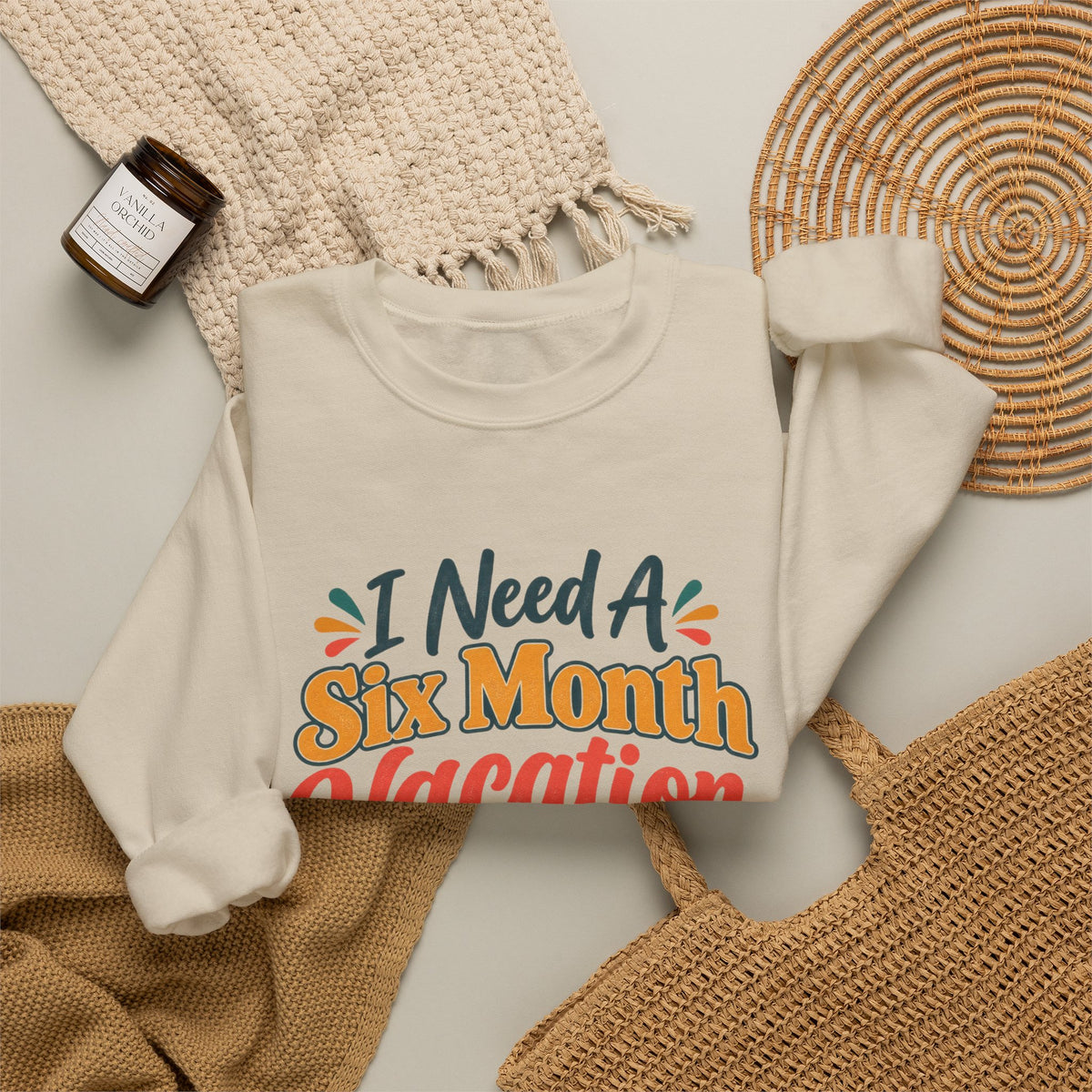 I Need A Six Month Vacation Twice A Year Funny Sarcastic Sweatshirt, Retro Groovy Quote Tee, Humor Vacation Shirt, Gift for Coworker Mom