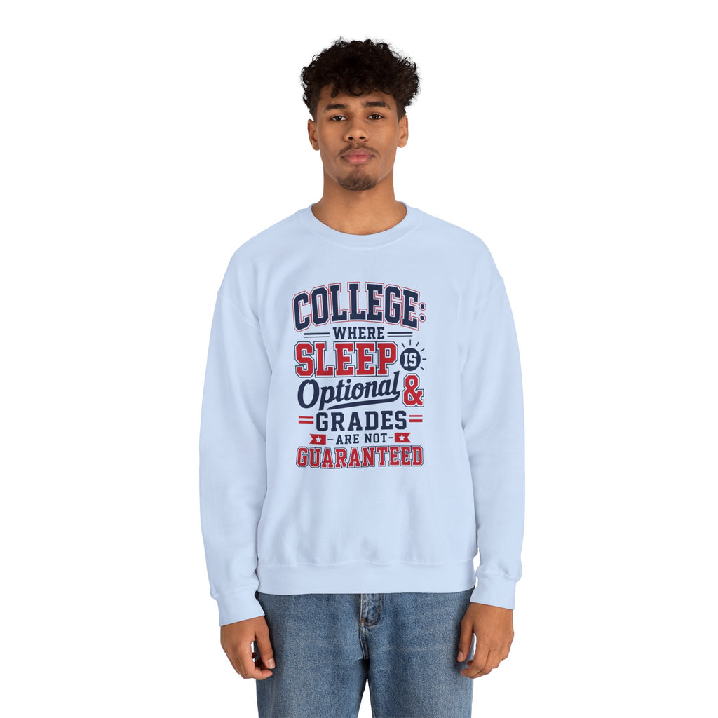 College Where Sleep Is Optional Grades Are Not Guaranteed Sweatshirt Funny College Student Dorm Gift Freshman Graduation Present