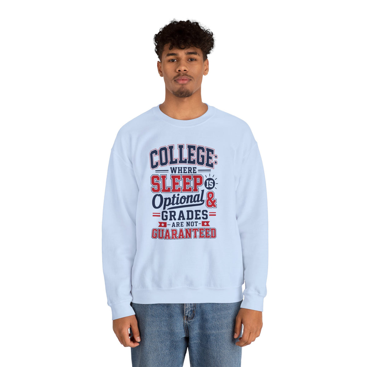 College Where Sleep Is Optional Grades Are Not Guaranteed Sweatshirt Funny College Student Dorm Gift Freshman Graduation Present