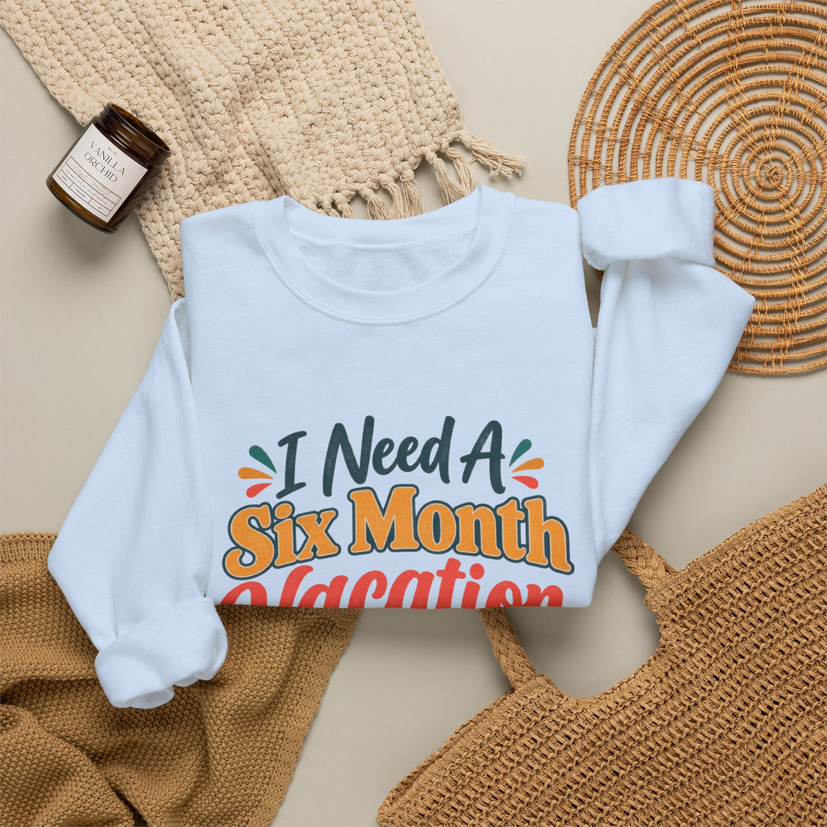I Need A Six Month Vacation Twice A Year Funny Sarcastic Sweatshirt, Retro Groovy Quote Tee, Humor Vacation Shirt, Gift for Coworker Mom