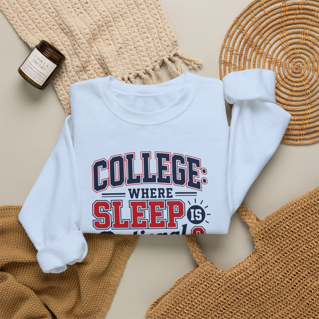 College Where Sleep Is Optional Grades Are Not Guaranteed Sweatshirt Funny College Student Dorm Gift Freshman Graduation Present