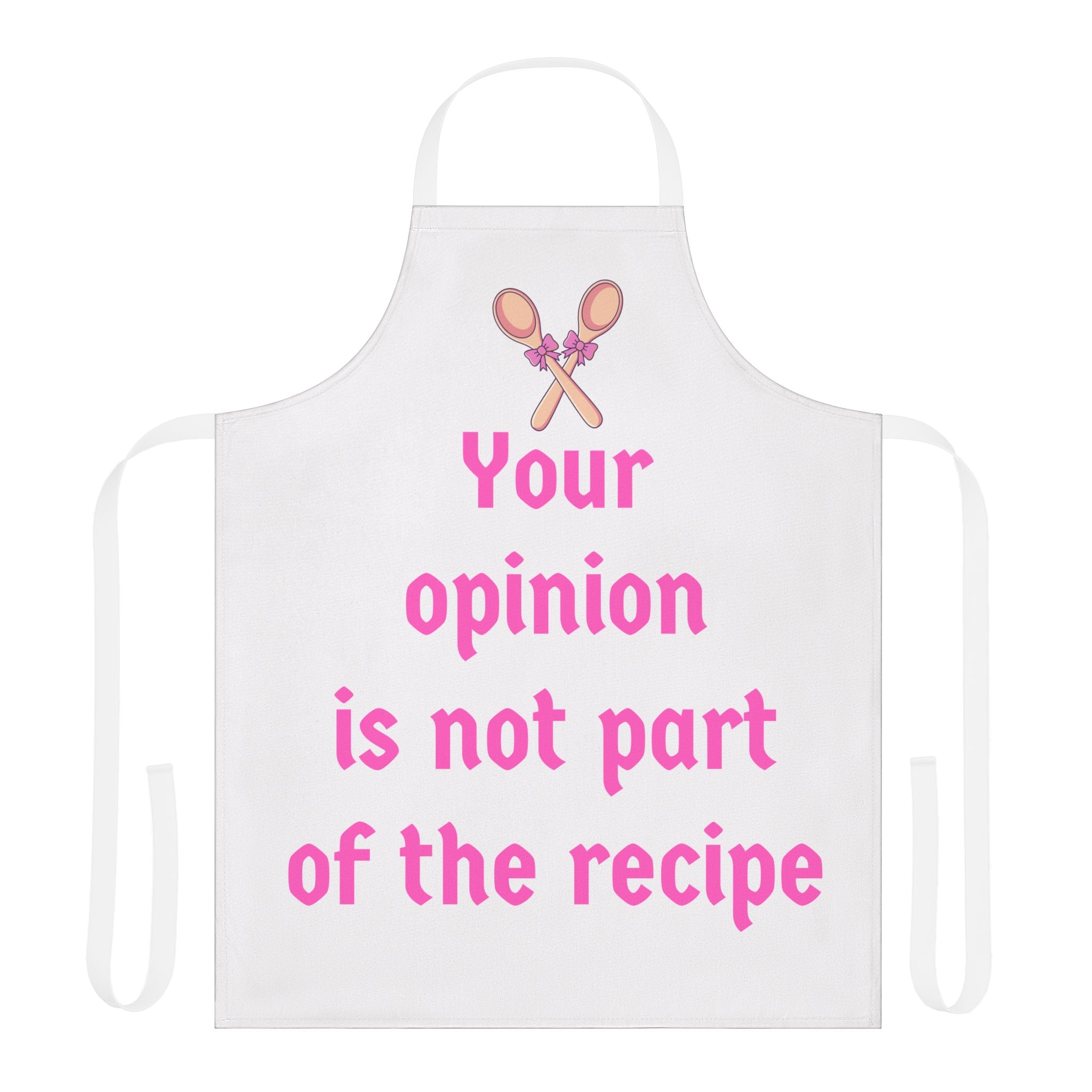 Funny Kitchen Apron Women Your Opinion Is Not Part of the Recipe Sassy Chef Gift Cooking Humor Baking Lover Gift Cute Pink Apron Her