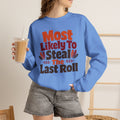 Most Likely To Steal The Last Roll Sweatshirt, Funny Thanksgiving Shirt, Family Matching Turkey Day Sweater, Thanksgiving Dinner Sweatshirt