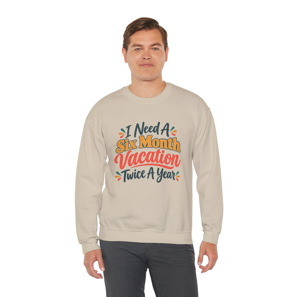 I Need A Six Month Vacation Twice A Year Funny Sarcastic Sweatshirt, Retro Groovy Quote Tee, Humor Vacation Shirt, Gift for Coworker Mom