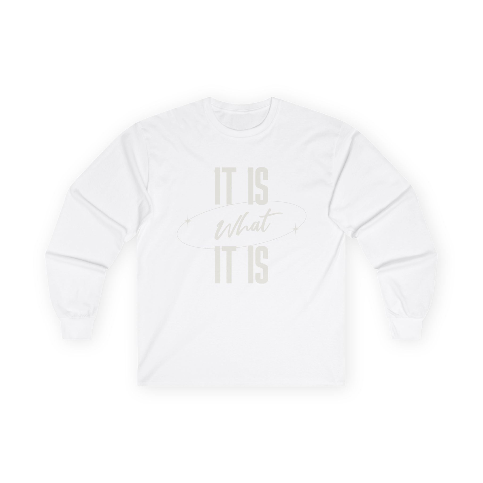 It Is What It Is Long Sleeve Tee | Minimal Text Graphic