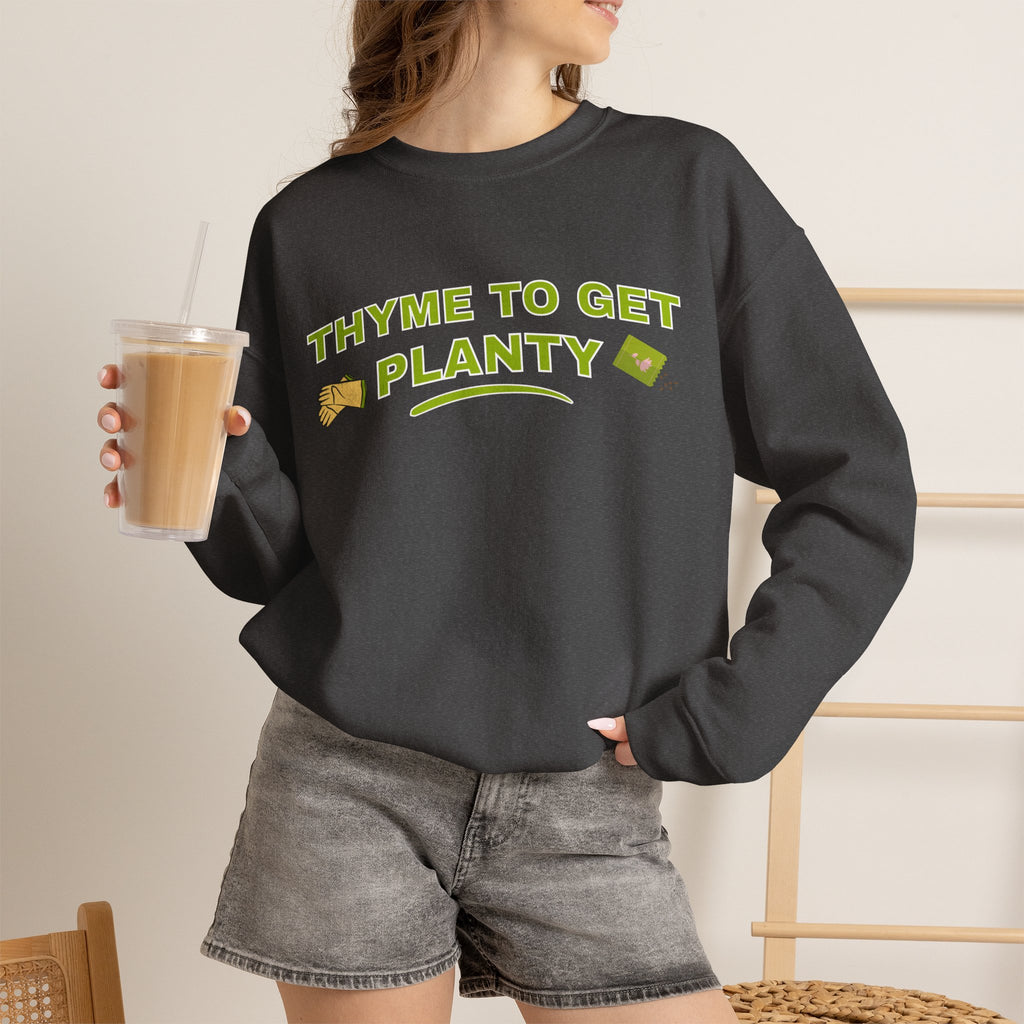 Thyme To Get Planty Sweatshirt, Funny Herb Pun Crewneck, Plant Lover Gift, Gardening Sweatshirt, Green Thumb Shirt, Sand Unisex Sweatshir