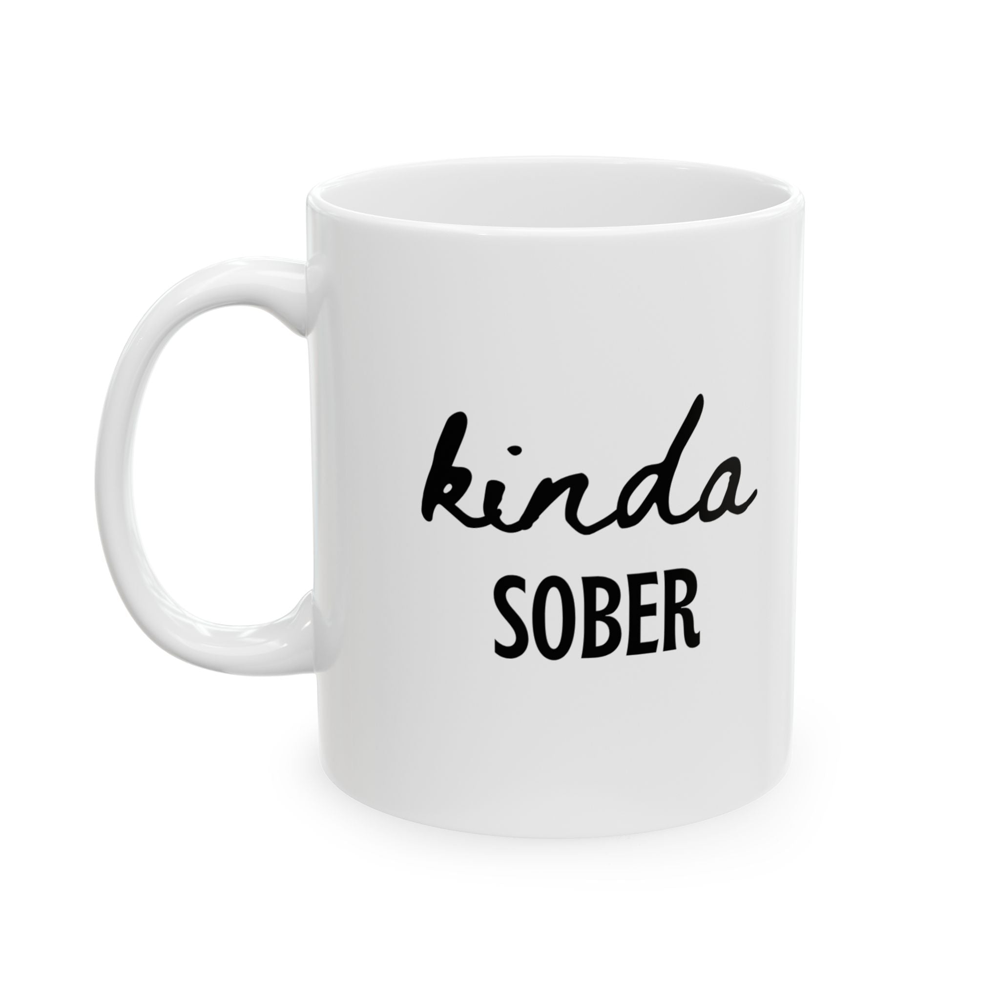 Kinda Sober Mug Funny Coffee Mug Humor Gift Sober Curious Gift Funny Gift for Her Him Novelty Mug Wine Lover Gift Sarcastic Coffee Cup