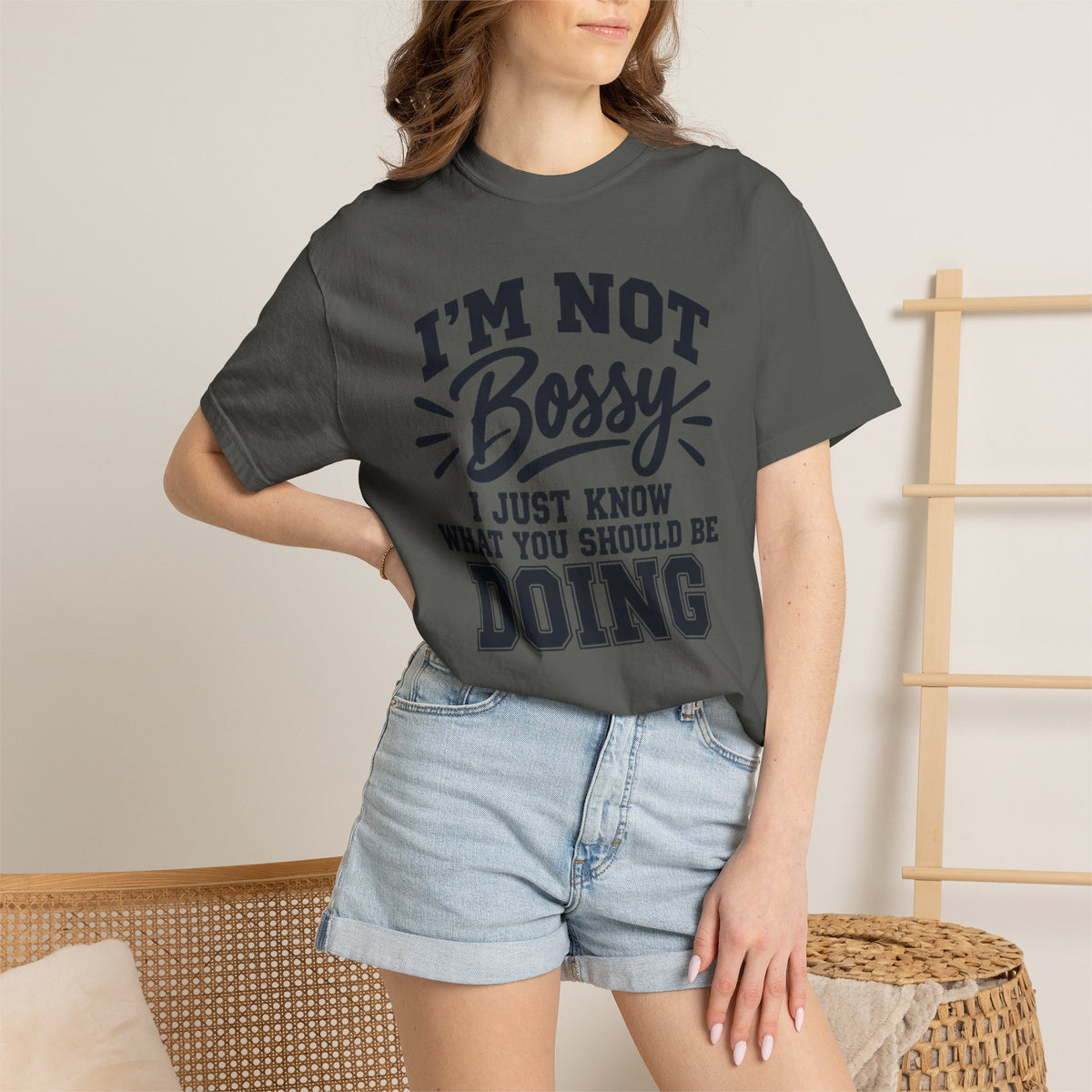 Comfort Color I'm Not Bossy I Just Know What You Should Be Doing t-shirt, Funny Sarcastic Crewneck, Gift for Boss, Mom, Teacher, Coworker