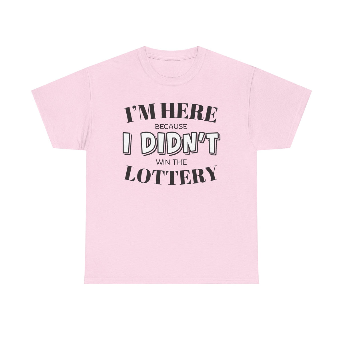 Didn't Win the Lottery T-Shirt | Funny Lottery Quote Tee, Funny Statement T-shirt, Unisex Tee, Casual Wear T-shirt, Popular T-shirt, Trendy