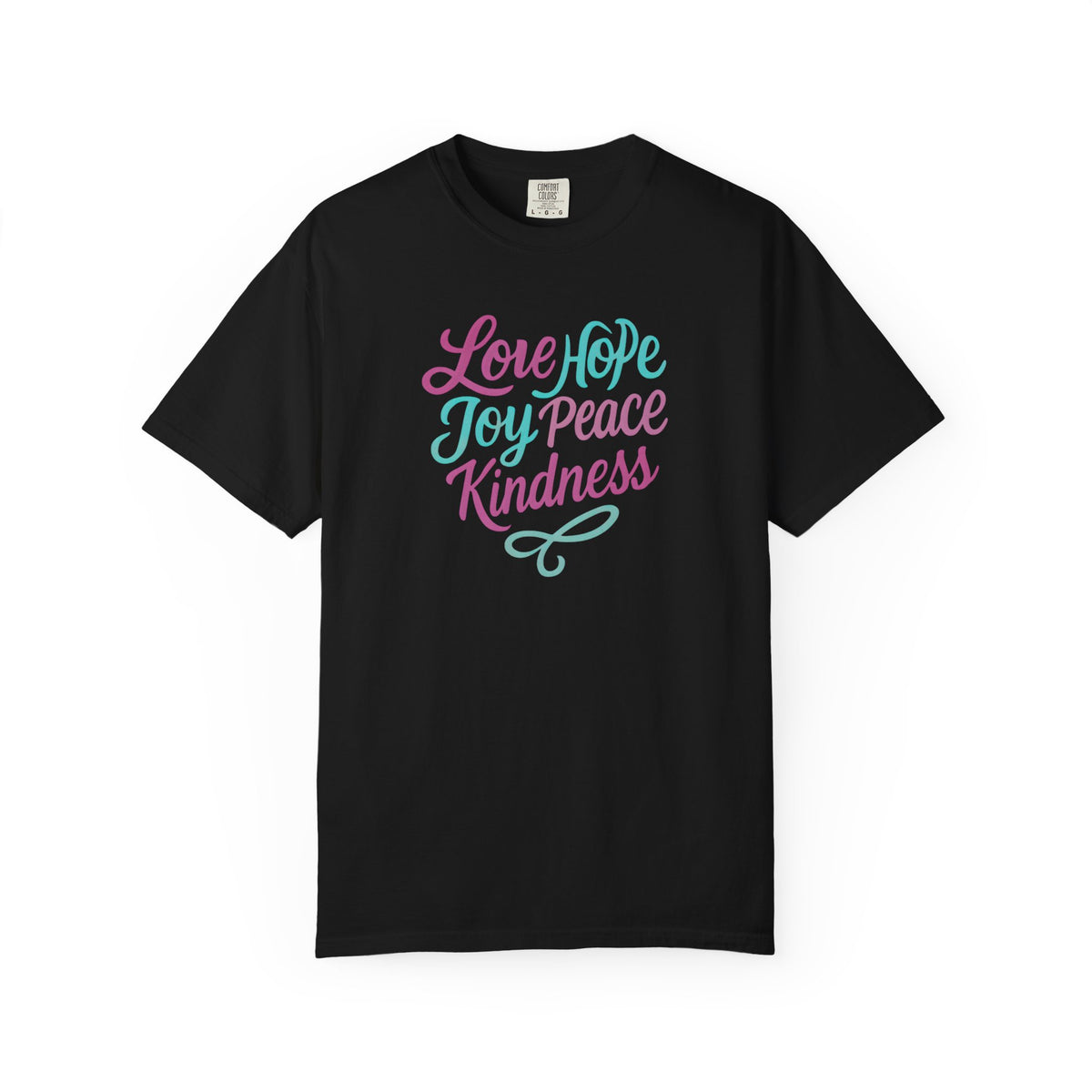 Inspirational T-Shirt with Love, Hope, Joy, Peace, Kindness - Perfect for Casual Wear, Gifts, Holidays, Celebrations, Motivational Apparel