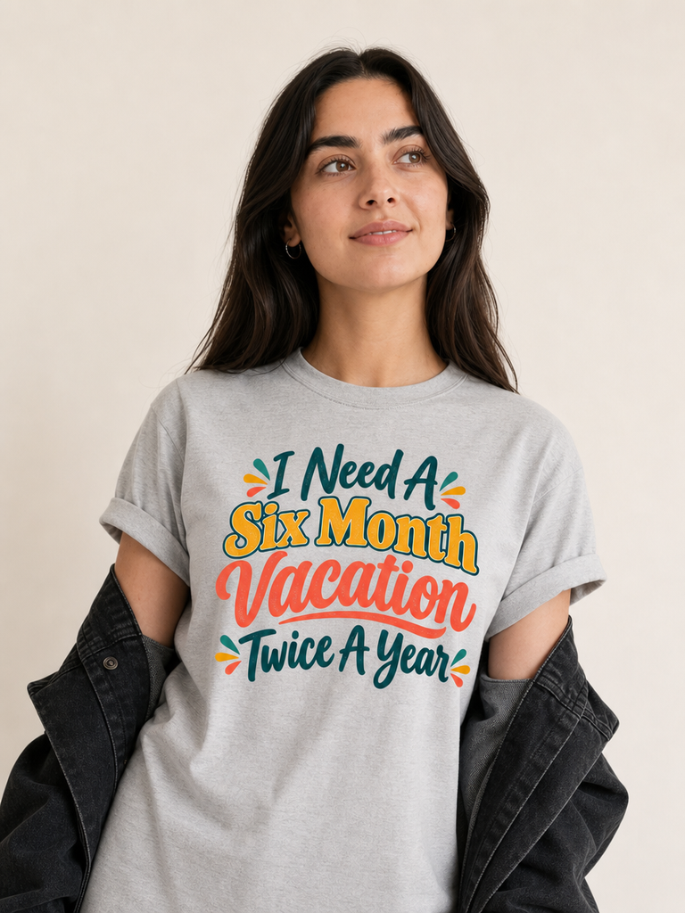 I Need A Six Month Vacation Twice   Funny Sarcastic T-Shirt, Retro Groovy Quote Tee, Humor Vacation Shirt, Gift for Coworker Mom