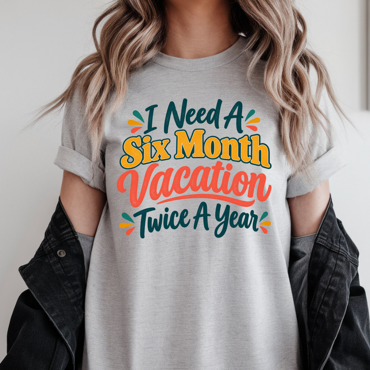 I Need A Six Month Vacation Twice   Funny Sarcastic T-Shirt, Retro Groovy Quote Tee, Humor Vacation Shirt, Gift for Coworker Mom