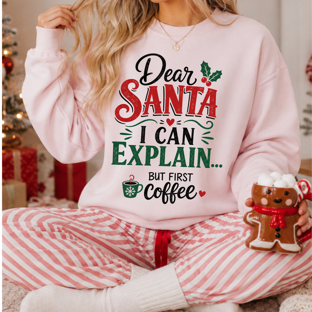 Dear Santa I Can Explain Sweatshirt, Funny Coffee Lover Christmas Shirt, Cute Holiday Crewneck, Sarcastic Xmas Coffee Gift for Her Women