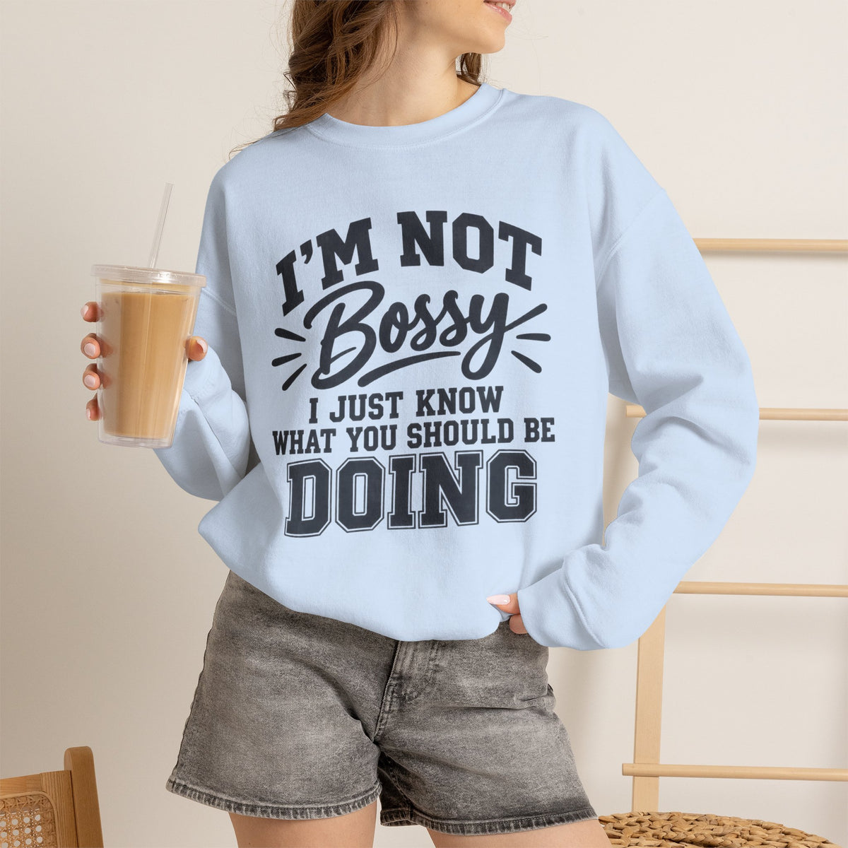 Funny Boss Lady Sweatshirt, I'm Not Bossy I Just Know What You Should Be Doing, Sarcastic Crewneck, Gift for Women, Mom, Coworker