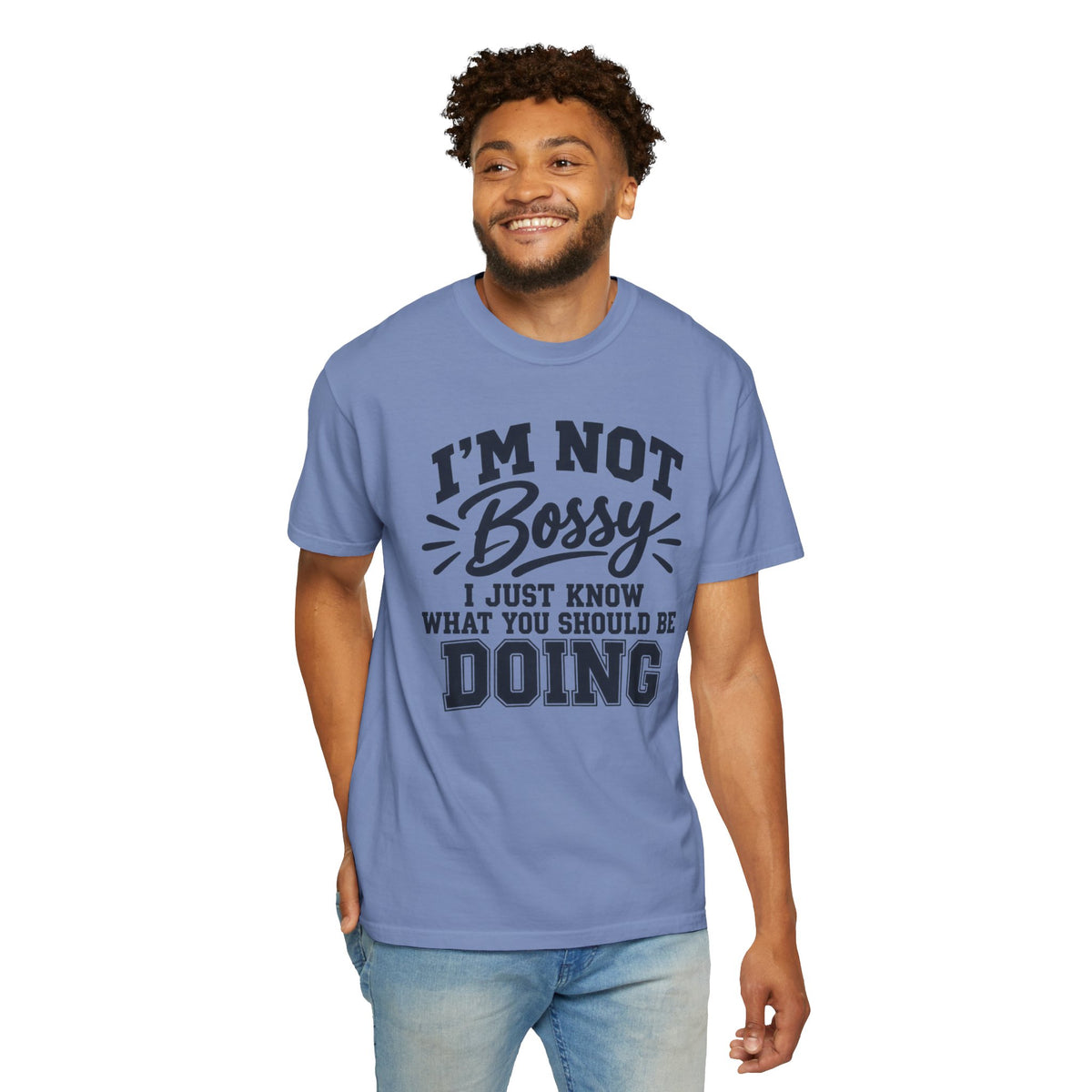 Comfort Color I'm Not Bossy I Just Know What You Should Be Doing t-shirt, Funny Sarcastic Crewneck, Gift for Boss, Mom, Teacher, Coworker
