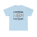 Didn't Win the Lottery T-Shirt | Funny Lottery Quote Tee, Funny Statement T-shirt, Unisex Tee, Casual Wear T-shirt, Popular T-shirt, Trendy