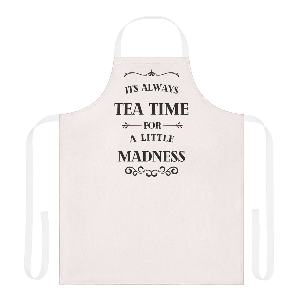 It's Always Tea Time For A Little Madness Apron, Alice in Wonderland Kitchen Apron, Mad Hatter Gift, Whimsical Tea Party Cooking Apron"