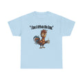 Sarcastic Rooster Funny Meme Shirt, Rooster Illustration Tee | Sarcastic Poultry Humor, Funny Meme Shirt, Sarcastic Souls, Women T-shirt
