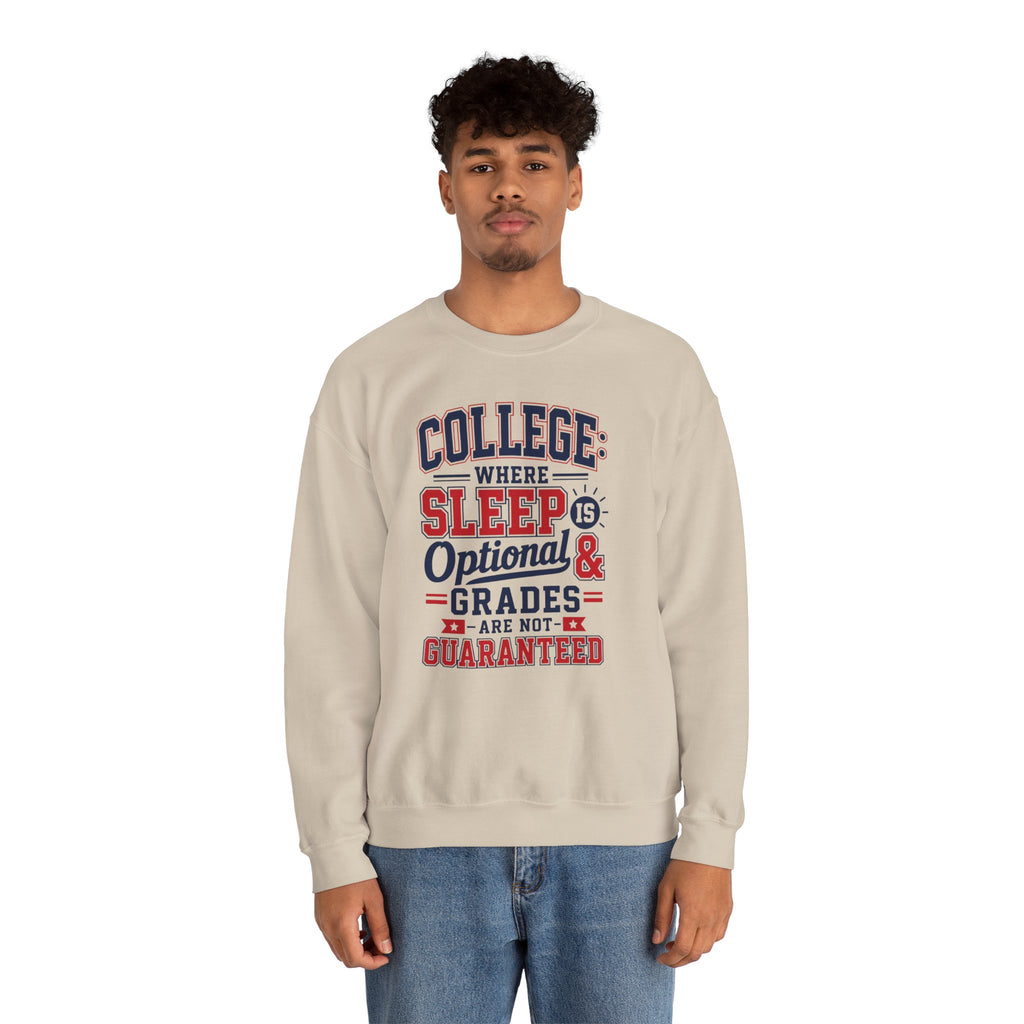 College Where Sleep Is Optional Grades Are Not Guaranteed Sweatshirt Funny College Student Dorm Gift Freshman Graduation Present
