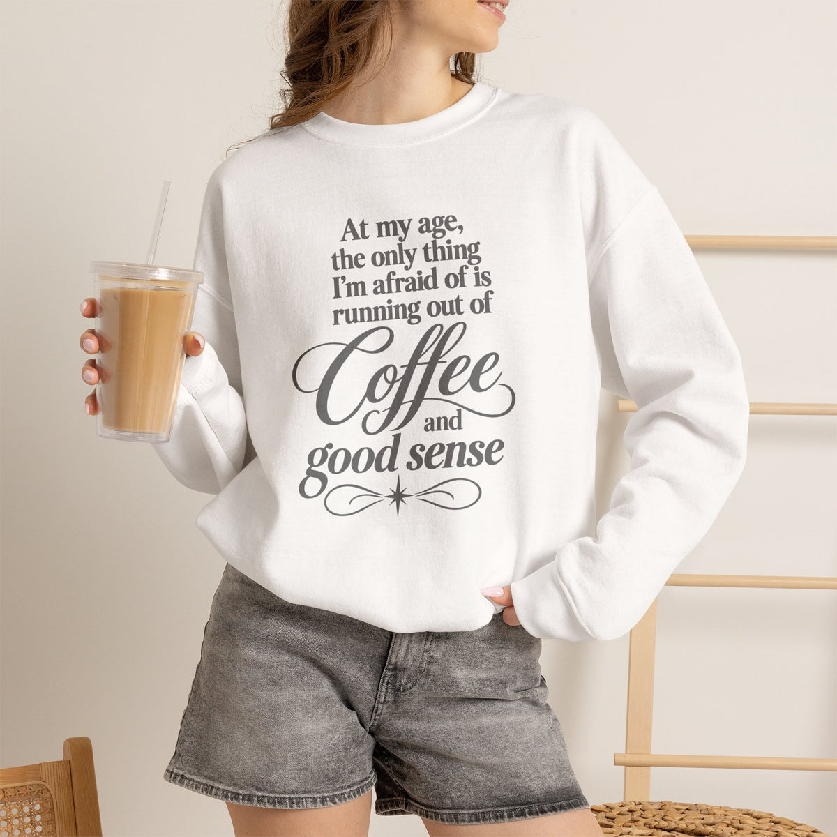 Funny Coffee Sweatshirt, At My Age Only Afraid of Running Out of Coffee and Good Sense, Sarcastic Women's Tee, Funny Coffee Lover Gift Shirt