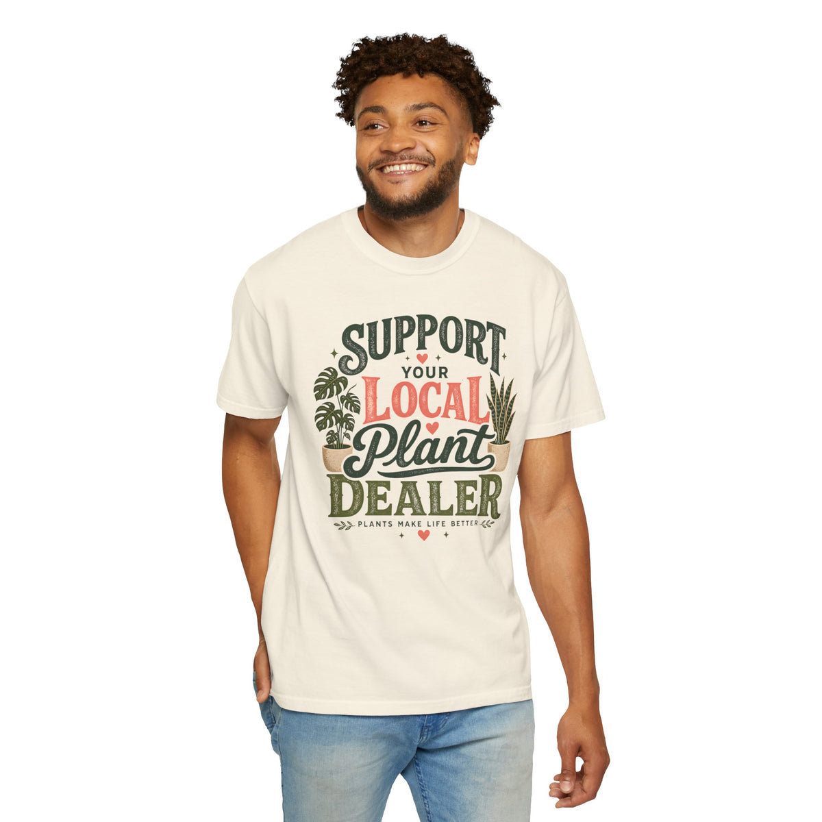 Support Your Local Plant Dealer Shirt, Plant Lover T-Shirt, Plants Make Life Better Tee, Funny Plant Lady Gift, Gardener Shirt, Plant Mom
