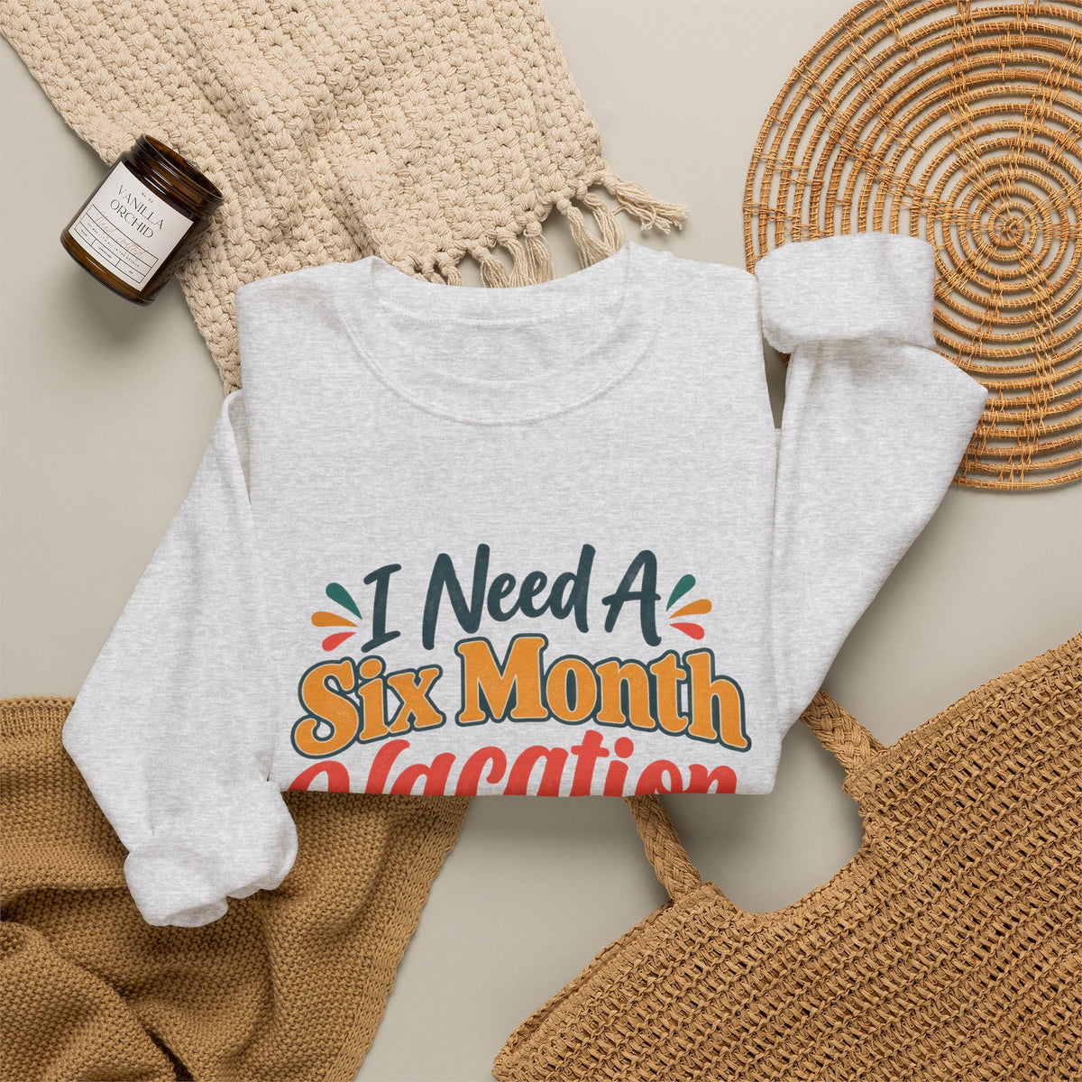 I Need A Six Month Vacation Twice A Year Funny Sarcastic Sweatshirt, Retro Groovy Quote Tee, Humor Vacation Shirt, Gift for Coworker Mom