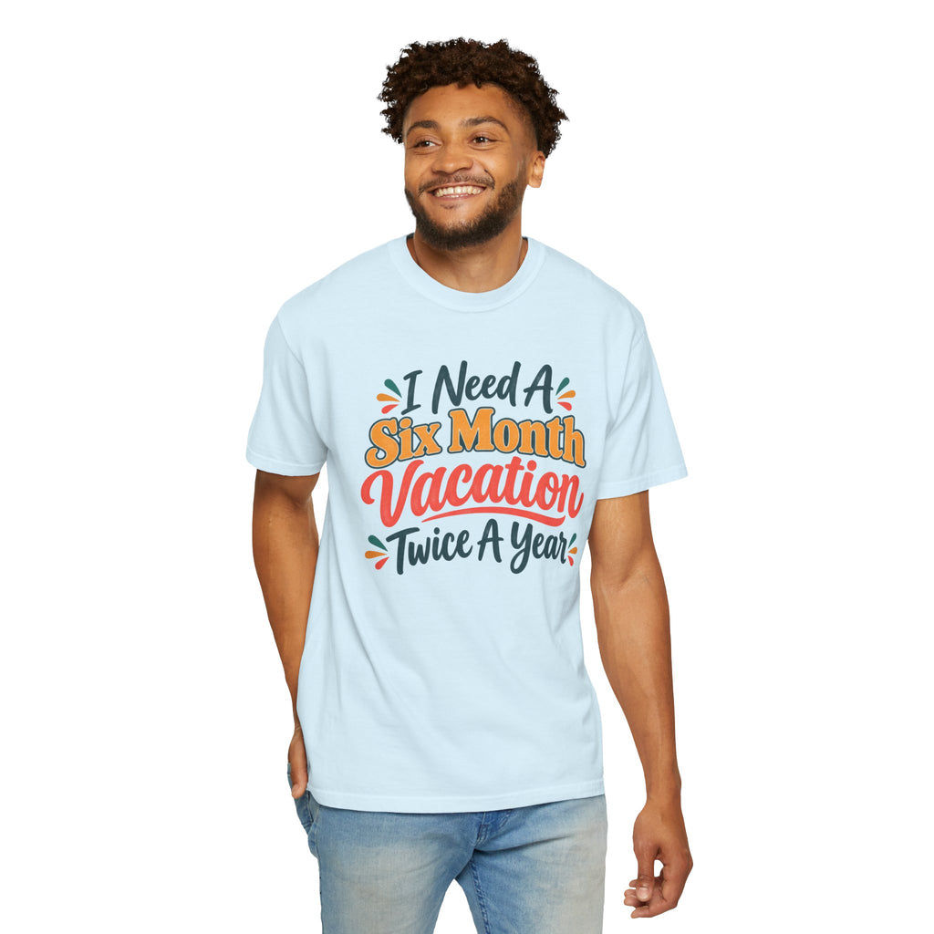 I Need A Six Month Vacation Twice   Funny Sarcastic T-Shirt, Retro Groovy Quote Tee, Humor Vacation Shirt, Gift for Coworker Mom