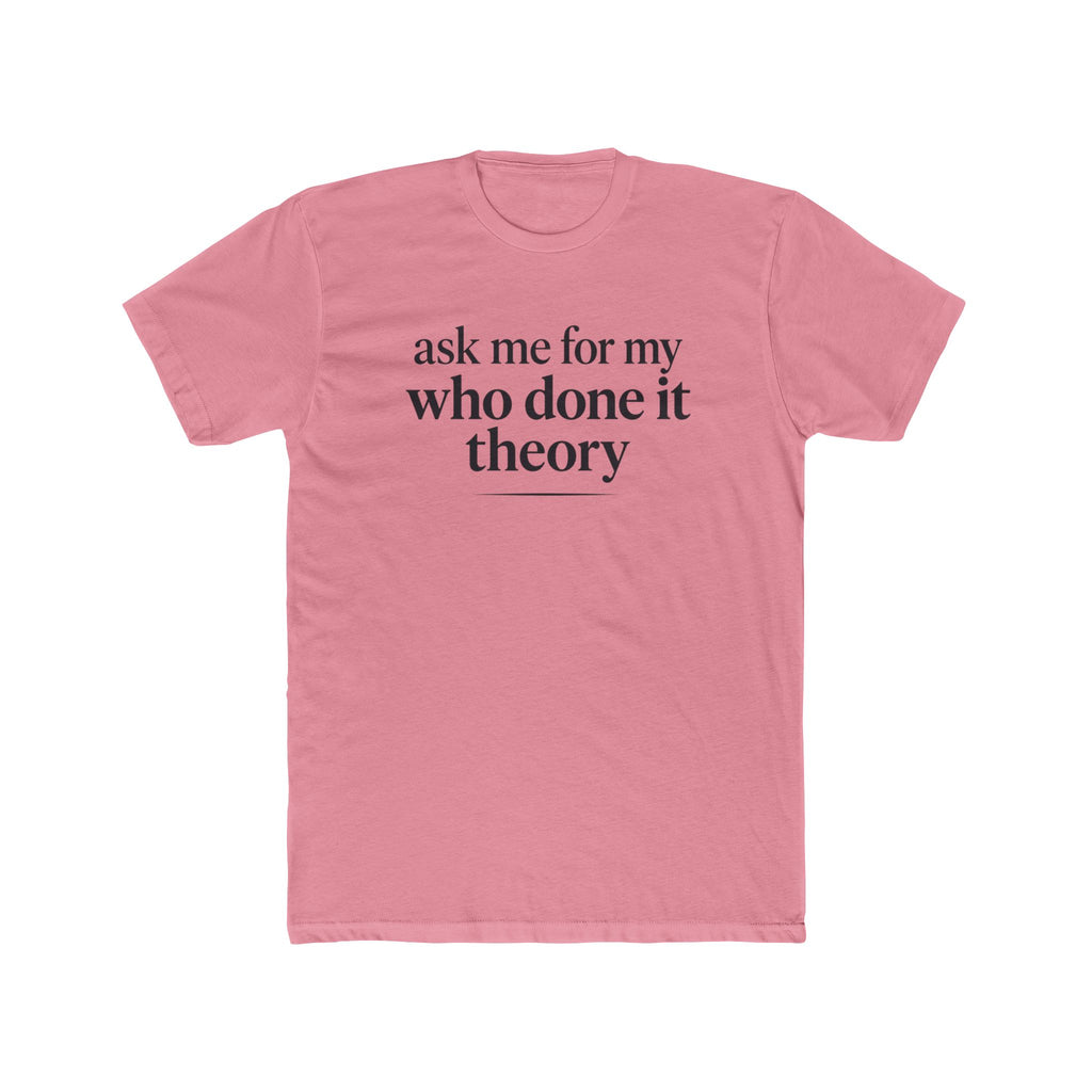 Ask Me For My Who Done It Theory Shirt, Whodunit Tee, True Crime Gift, Mystery Book Lover, Murder Mystery Fan, Cozy Mystery Reader