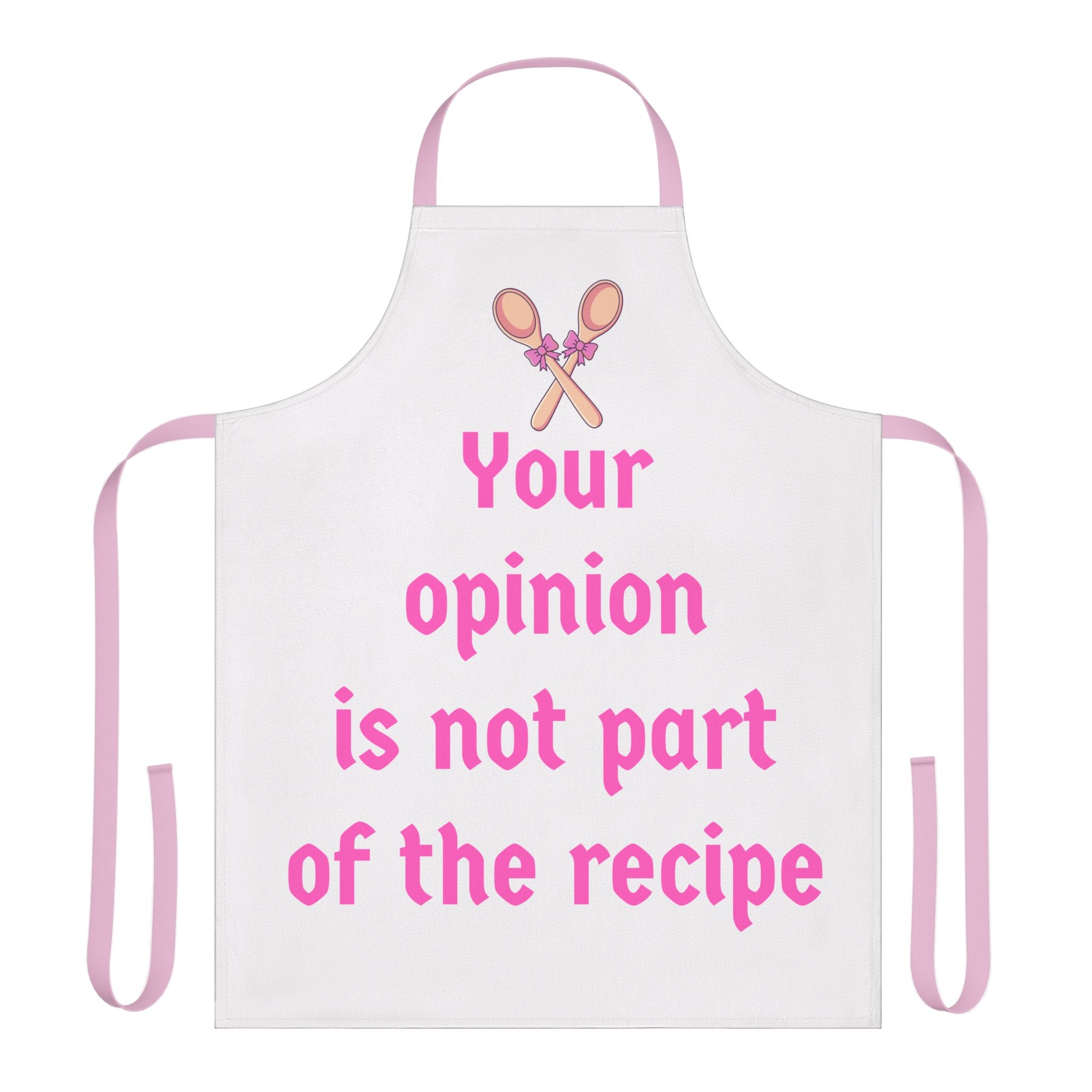 Funny Kitchen Apron Women Your Opinion Is Not Part of the Recipe Sassy Chef Gift Cooking Humor Baking Lover Gift Cute Pink Apron Her
