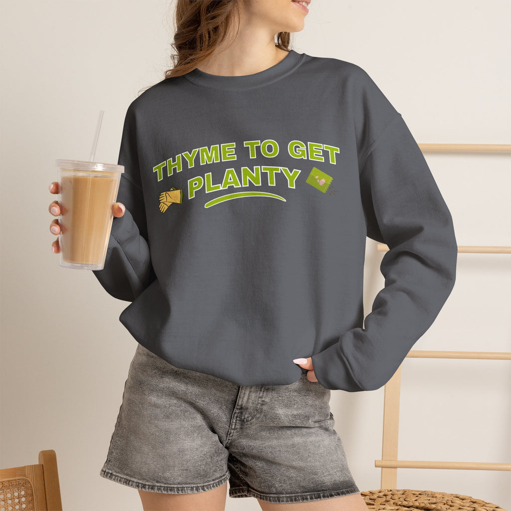Thyme To Get Planty Sweatshirt, Funny Herb Pun Crewneck, Plant Lover Gift, Gardening Sweatshirt, Green Thumb Shirt, Sand Unisex Sweatshir